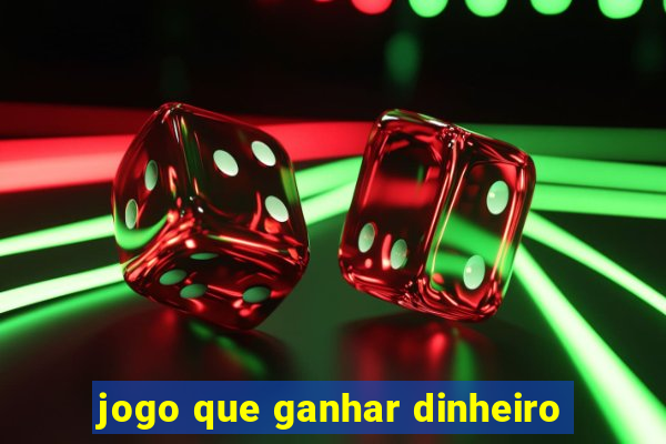 jogo que ganhar dinheiro